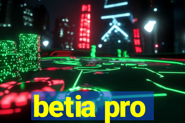 betia pro